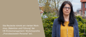 Ilka Reulecke nimmt am vierten Workshop „Retention und Führung“ der HR-Risikomanagement-Workshopreihe „Praxisbaukasten Personal“ an der Hochschule Harz in Wernigerode teil.