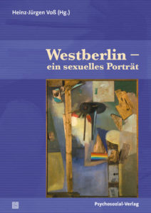 Die Mauer und Berlin: Diskussion zum Buch „Westberlin – ein sexuelles Porträt